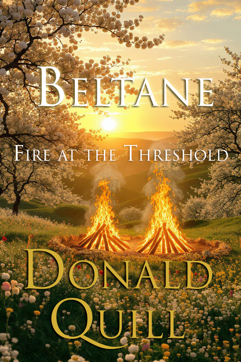 Beltane: Fire at the Threshold — Donald Quill
